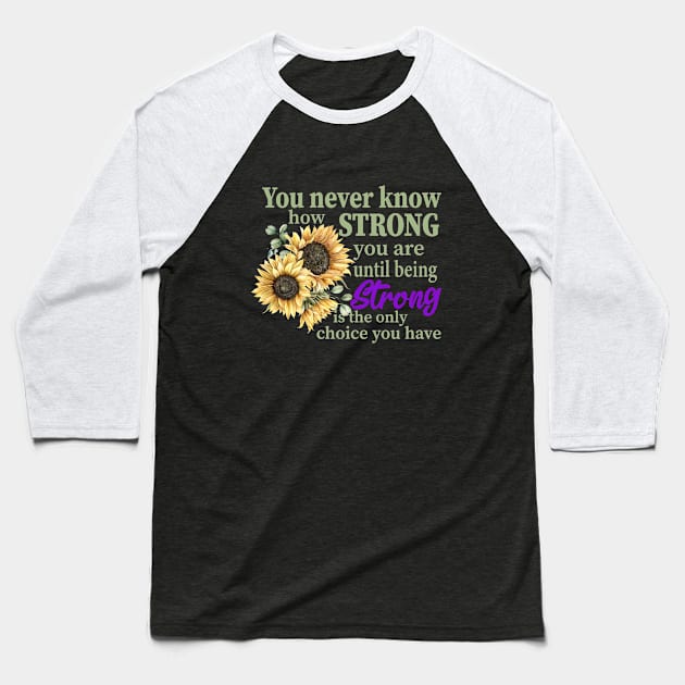 Sunflower Strong Baseball T-Shirt by BarbC